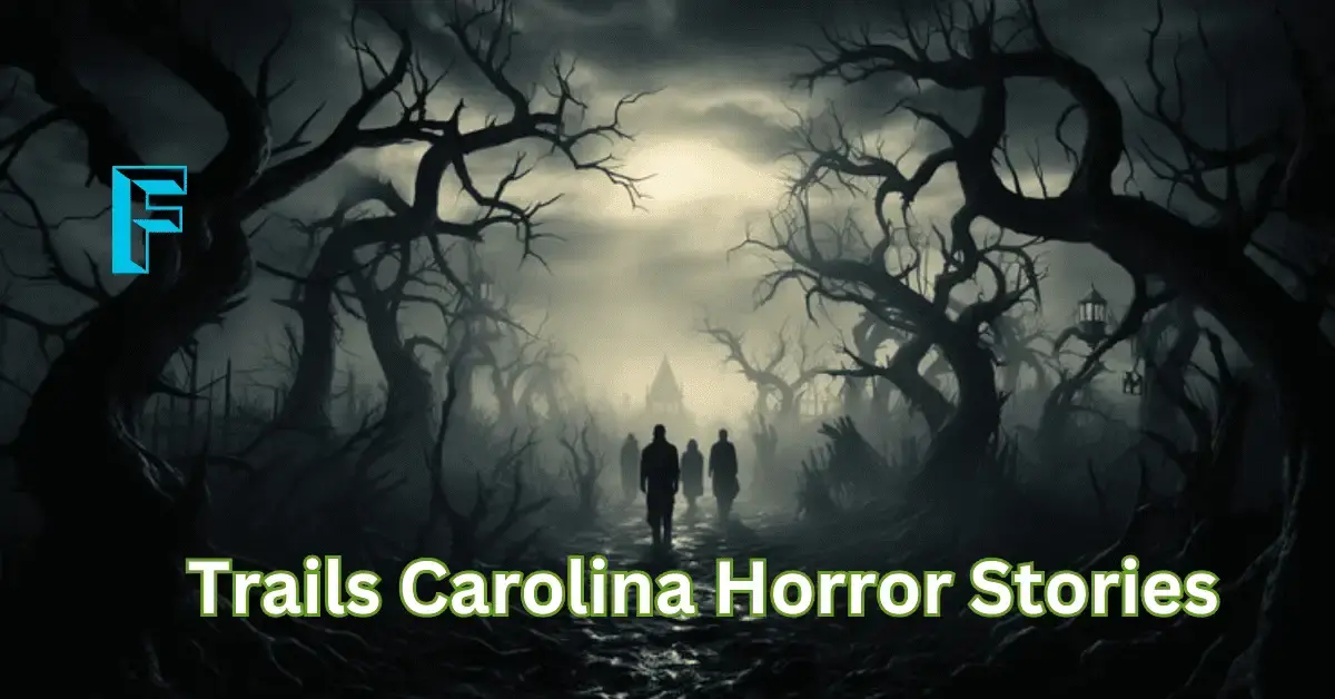 Trails Carolina Horror Stories