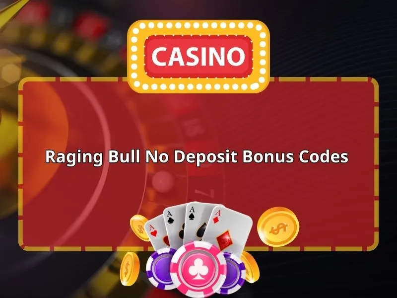 Raging Bull Casino No Deposit Bonus Codes