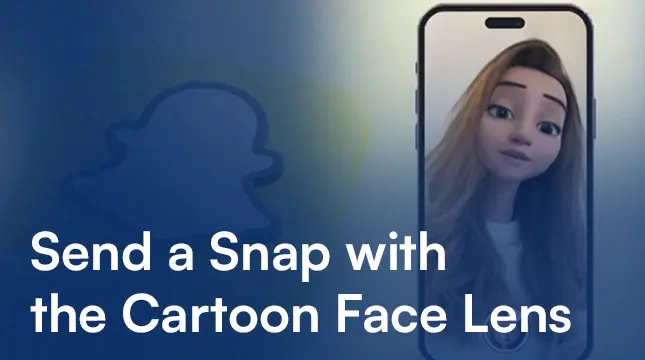 Send A Snap With The Cartoon Face Lens